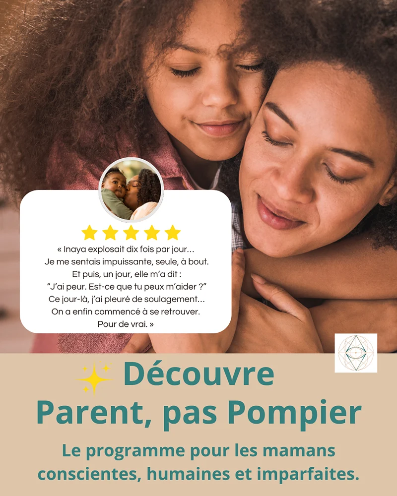 L'authentique Académie :: Programme «Parent, pas Pompier». Pensé pour les mamans d'enfants entre 3 et 10 ans.